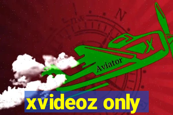 xvideoz only